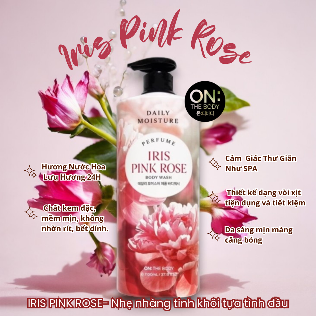 Sữa tắm hương nước hoa 24h ON:THE BODY DAILY MOISTURE PERFUME body wash IRIS ROSE SCENT 1100ml